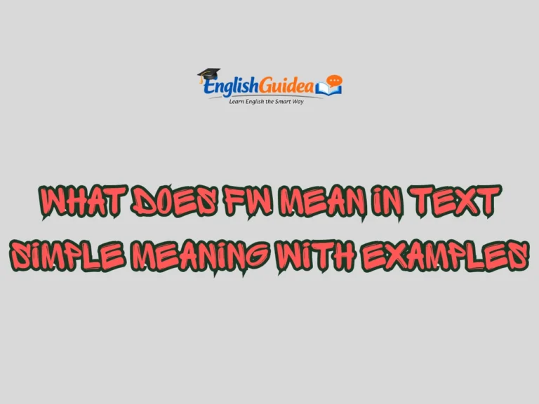 What Does FW Mean in Text Simple Meaning With Examples