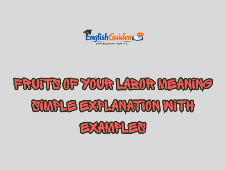 Fruits of Your Labor Meaning Simple Explanation With Examples